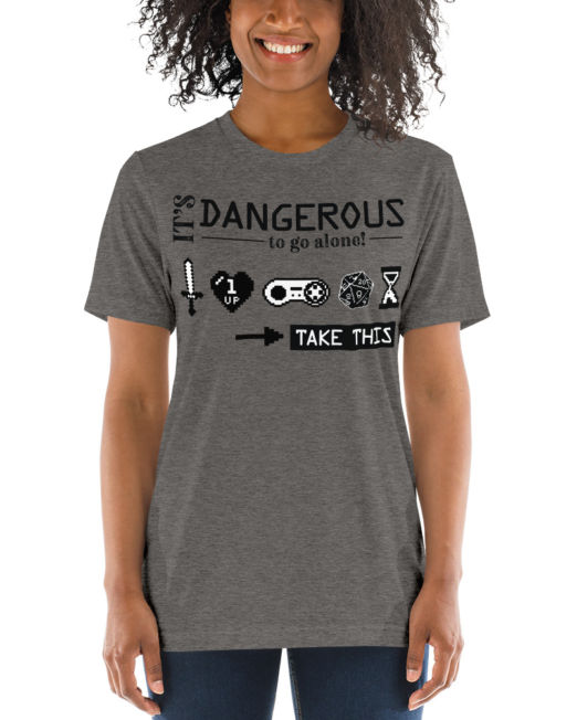 It's Dangerous to Go Alone! - Triblend Short sleeve